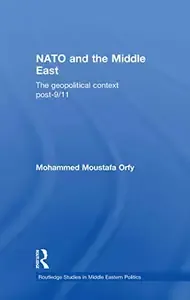 NATO and the Middle East The Geopolitical Context Post-9 11