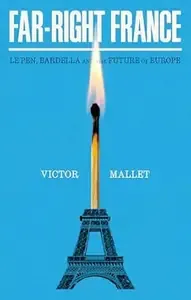 Far-Right France Le Pen, Bardella and the Future of Europe