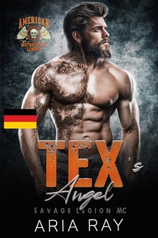 Cover: Ray, Aria - Texs Angel: Gef&auml;hrlicher Stalker, hei&szlig;e Nachbarin & Besch&uuml;tzer-Biker (Band 11 der Savage Legion Mc-Reihe) (Savage Legion Mc (Deutsch))