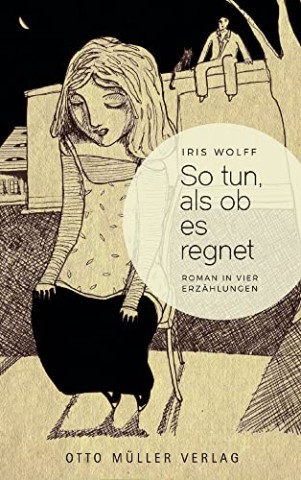 Cover: Wolff, Iris - So tun, als ob es regnet