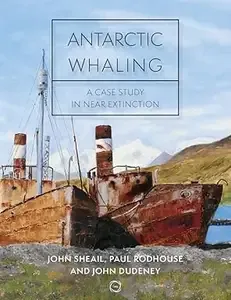 Antarctic Whaling A Case Study in Near Extinction
