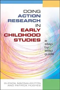 Doing Action Research in Early Childhood Studies a step-by-step guide