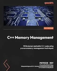 C++ Memory Management Write leaner and safer C++ code using proven memory-management techniques (AZW3)