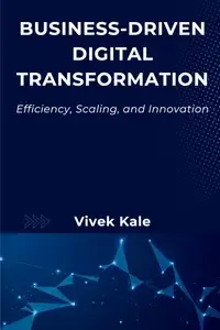 Business-Driven Digital Transformation Efficiency, Scaling, and Innovation