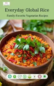 Everyday Global Rice Family-Favorite Vegetarian Recipes