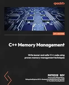 C++ Memory Management Write leaner and safer C++ code using proven memory-management techniques (EPUB)