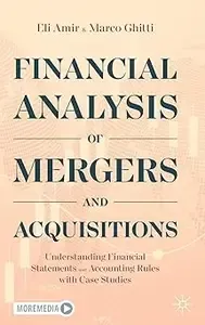 Financial Analysis of Mergers and Acquisitions Understanding Financial Statements and Accounting Rules with Case Studie