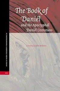 Book Of Daniel And The Apocryphal Daniel Literature (Studia in Veteris Testamenti Pseudepigrapha) (Studia in Veteris Testamenti