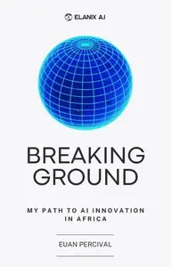 Breaking Ground The First Steps of a South African AI Pioneer