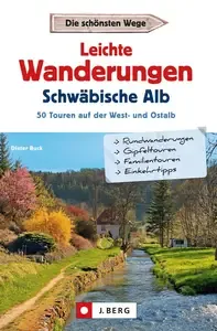 Leichte Wanderungen Schwäbische Alb 50 Touren auf der West- und Ostalb