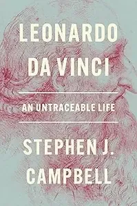 Leonardo da Vinci An Untraceable Life