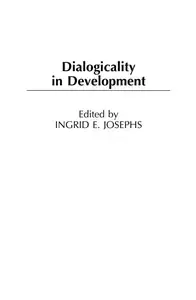 Dialogicality in Development (Advances in Child Development within Culturally Structured Environments)