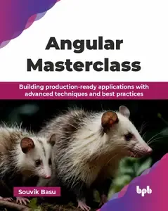 Angular Masterclass Building production-ready applications with advanced techniques and best practices (English Edition)