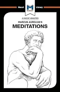 An Analysis of Marcus Aurelius's Meditations Meditations