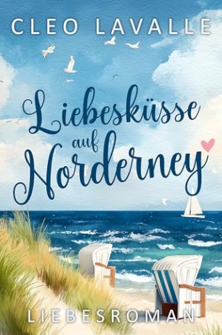 Cover: Lavalle, Cleo - Liebesk&uuml;sse auf Norderney: Die Strandbar an der Nordsee