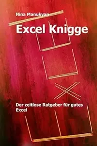 Excel Knigge Der zeitlose Ratgeber für gutes Excel