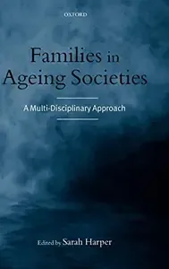 Families in Ageing Societies A Multi-Disciplinary Approach