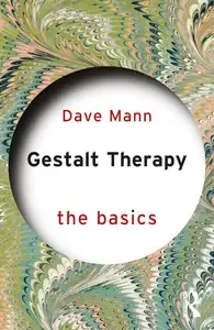 Gestalt Therapy The Basics