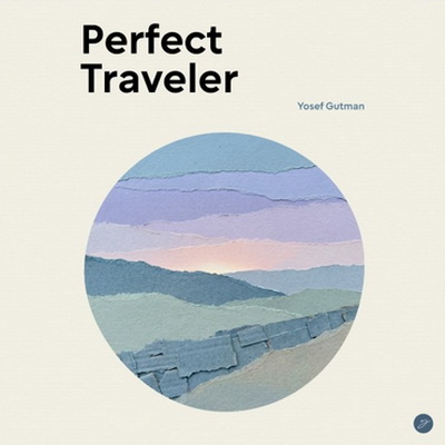 Yosef Gutman / Perfect Traveler [Hi-Res] (2026) FLAC, Lossless