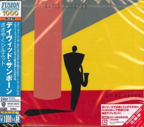 David Sanborn - As We Speak (1982) (Japan, 2014) David Sanborn - As We Speak (1982) (Japan, 2014)