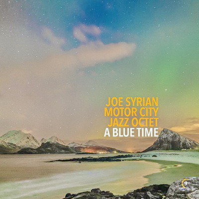 Joe Syrian Motor City Jazz Octet / A Blue Time [Hi-Res] (2026) FLAC, Lossless