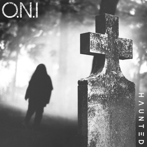 O.N.I - Haunted (Single) (2026)