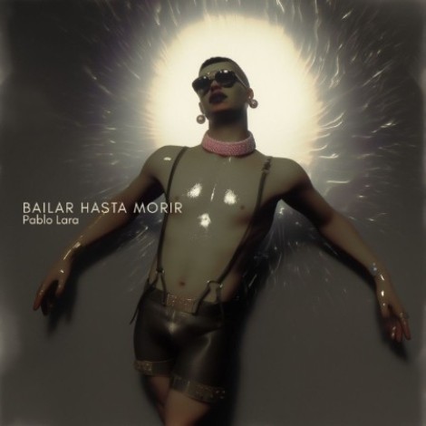 Pablo Lara - Bailar Hasta Morir (2026) mp3