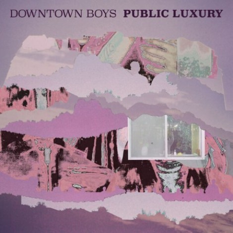 Downtown Boys - Public Luxury (2026) flac