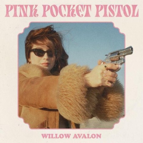 Willow Avalon - Pink Pocket Pistol (2026) flac