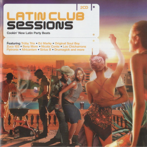Latin Club Sessions (Cookin New Latin Party Beats) (2CD) (2003) FLAC