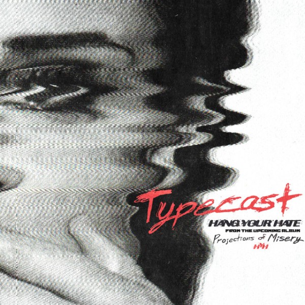 Hang Your Hate - Typecast (Single) (2026)