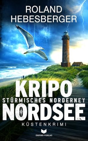 Cover: Hebesberger, Roland - Kripo Nordsee 03 - St&uuml;rmisches Norderney
