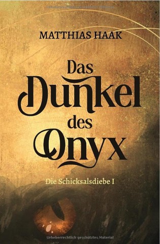Cover: Haak, Matthias - Das Dunkel des Onyx