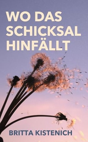 Cover: Kistenich, Britta - Wo das Schicksal hinf&auml;llt: Eine sapphic Enemies to Lovers Romance (Politisch unkorrekt verliebt 2)