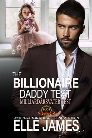 Cover: James, Elle - The Billionaire Daddy Test: Milliard&auml;svater Test (The Billionaire Online Dating Service Reihe 4)