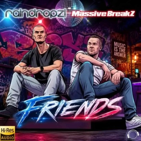 RainDropz! x Massive BreZ - Friends (2026) flac