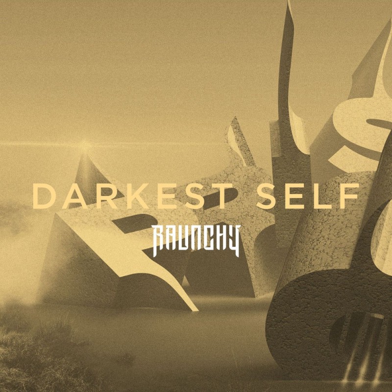 Raunchy - Darkest Self [single] (2026)