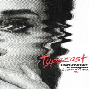 Hang Your Hate - Typecast (Single) (2026)