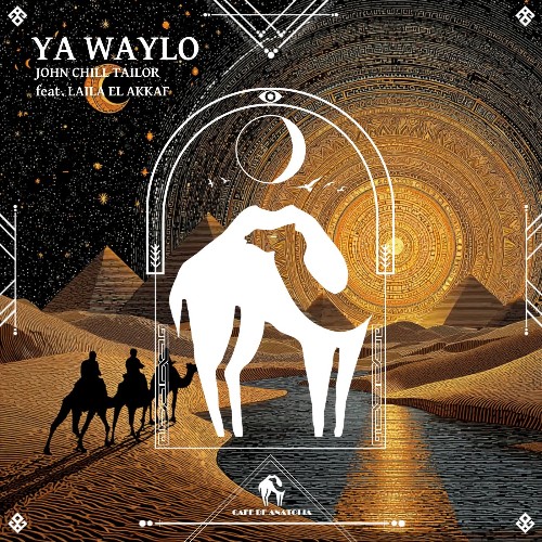  John Chill Tailor ft. Laila EL Akkaf - Ya Waylo (2026) 