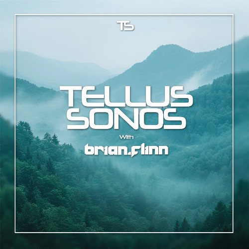 Brian Flinn — Tellus Sonos 025 (2026-06-26)