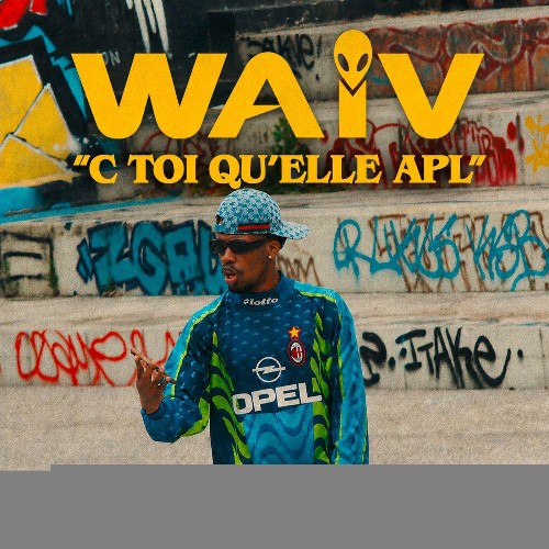  Waïv - C TOI QU'ELLE APL (2026) 