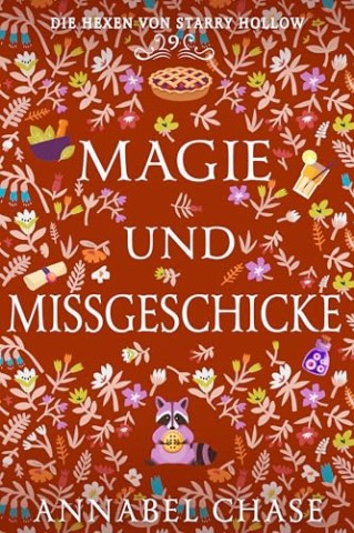 Cover: Chase, Annabel - Magie und Missgeschicke (Die Hexen von Starry Hollow 9)