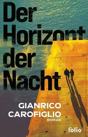 Cover: Carofiglio, Gianrico - Der Horizont der Nacht