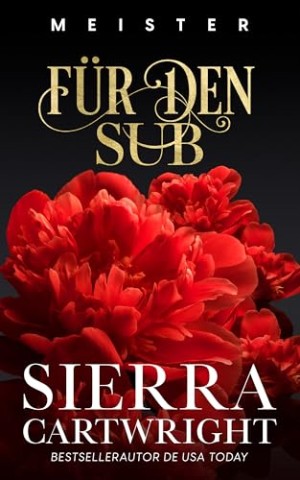 Cover: Cartwright, Sierra - F&uuml;r den Sub: Eine d&uuml;stere Milliard&auml;rsromanze (Meister 5)