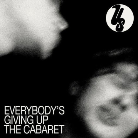 US - Everybody's Giving Up The Cabaret (2026) flac