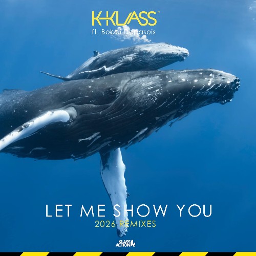 K—Klass ft Bobbi Depasois — Let Me Show You (2026 Remixes) (2026)
