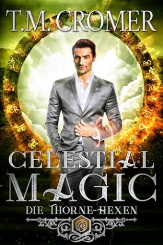 Cover: Cromer, T.M. - Die Thorne-Hexen 11 - Celestial Magic