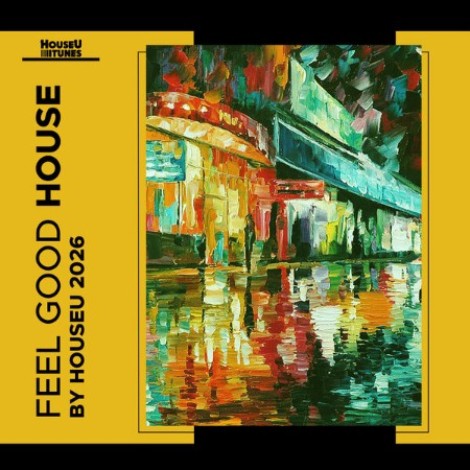VA - Feel Good House (2026) (2026) mp3