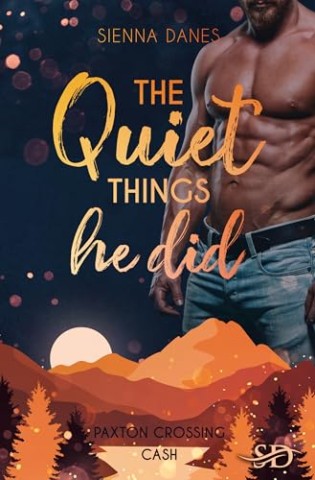 Cover: Danes, Sienna - The Quiet Things he did: Paxton Crossing: Cash