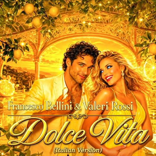 Francesco Bellini & Valeri Rossi — Dolce Vita (Italian Version) (2026)